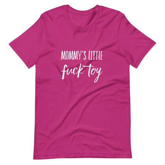Mommys Little Fuck Toy T-Shirt