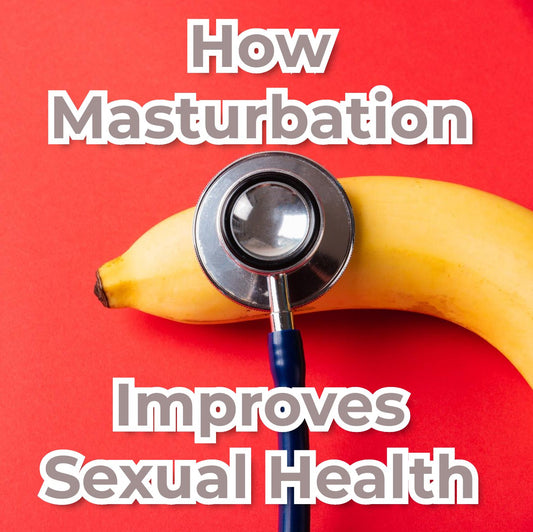 7 Ways Masturbation Improves Sexual Health