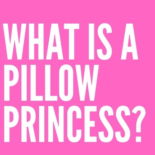 Definition of a Pillow Princess