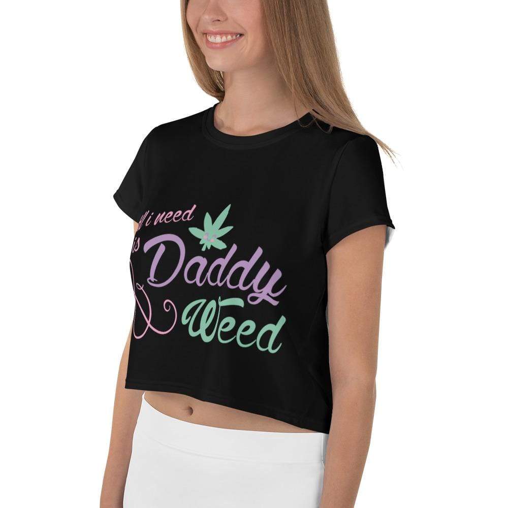 All I Need is Daddy and Weed Crop Top Tee