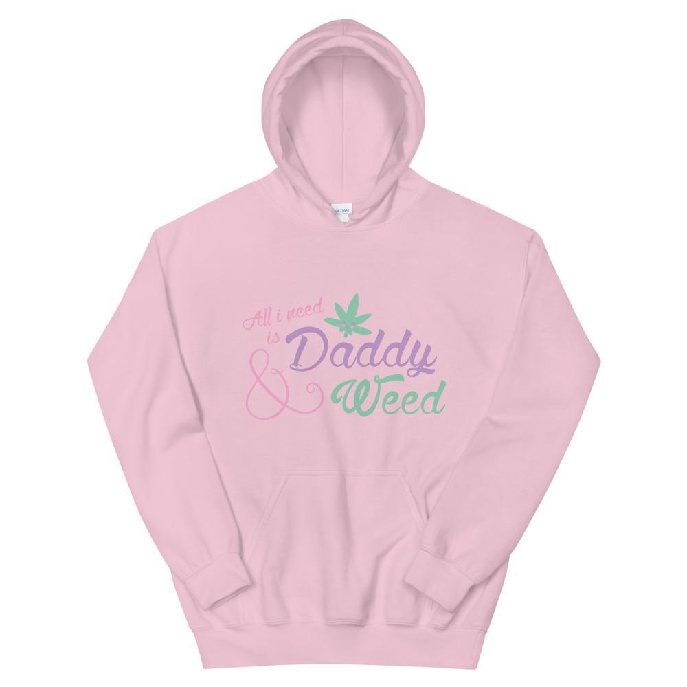 All I Need is Daddy and Weed Hoodie