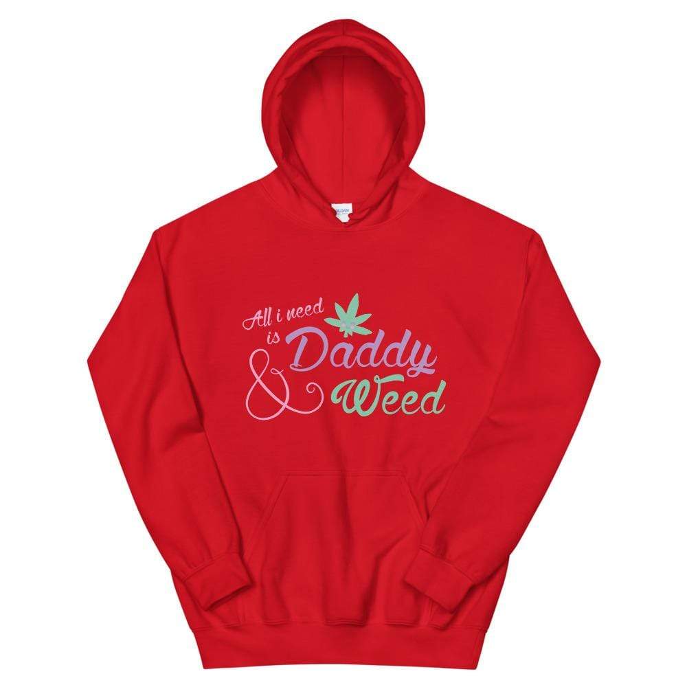 All I Need is Daddy and Weed Hoodie
