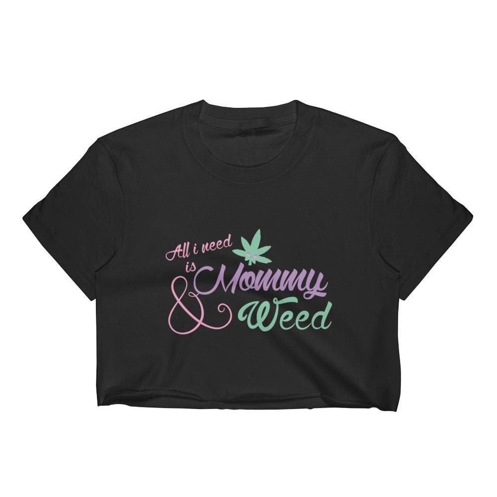 Kinky Cloth Crop Top All I Need Is Daddy/Mommy And Weed Top