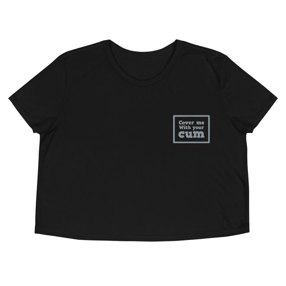 Cover Me With Your Cum Embroidered Crop Top
