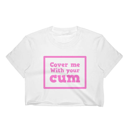 Cover Me With Your Cum Top