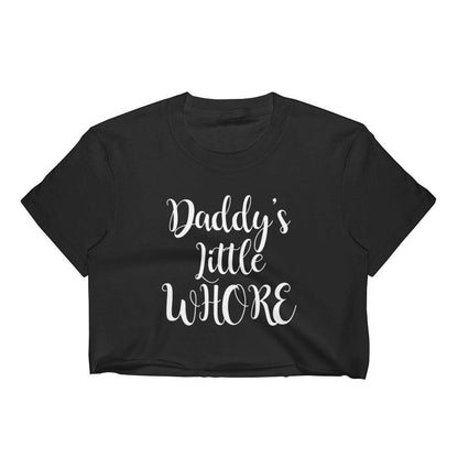 Daddy's Little Whore Crop Top