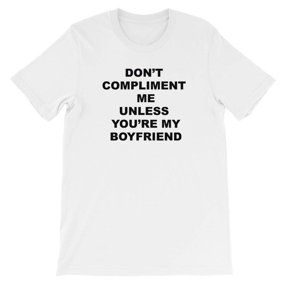 Kinky Cloth Top Crop Top - S / White/ Black Font / Girl Don't Compliment Me Unless You're My Boyfriend / Girlfriend Top