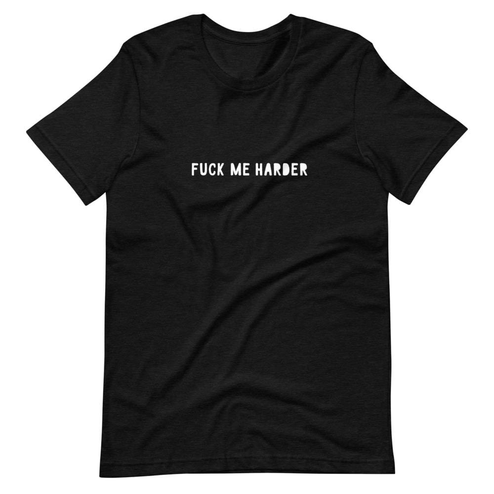 Kinky Cloth Black Heather / XS Fuck Me Harder T-Shirt