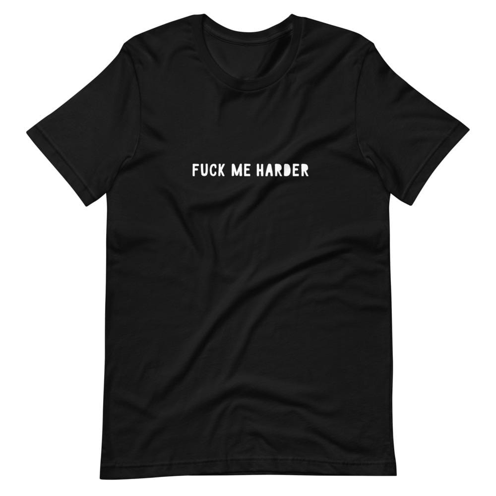 Kinky Cloth Black / XS Fuck Me Harder T-Shirt