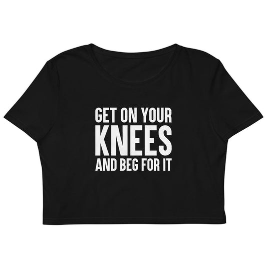 Kinky Cloth XS Get On Your Knees And Beg For It Organic Crop Top