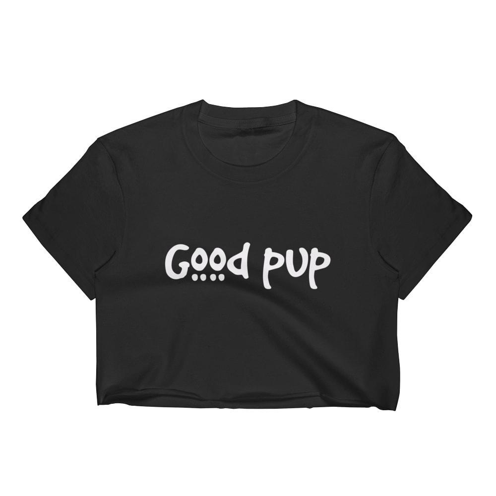 Kinky Cloth Top Crop Top - S / White/ Black Font / Dog Good Dog / Pup Top