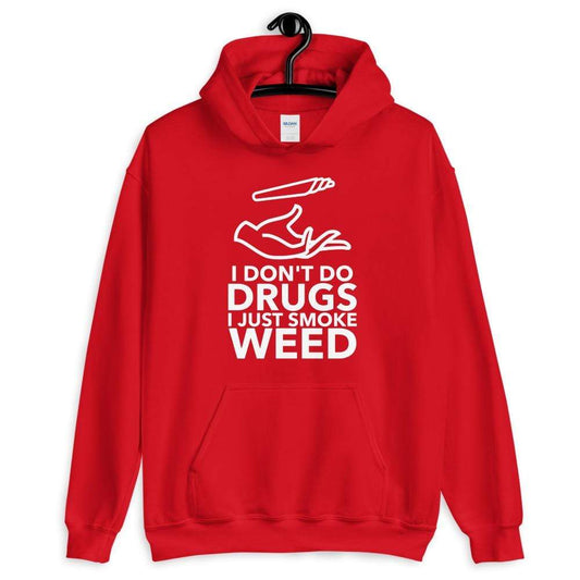 I Don't Do Drugs I Just Smoke Weed Hoodie