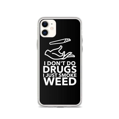 I Don't Do Drugs I Just Smoke Weed iPhone Case