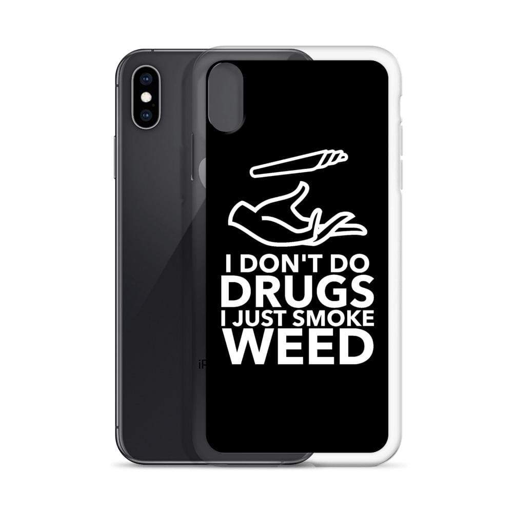 I Don't Do Drugs I Just Smoke Weed iPhone Case