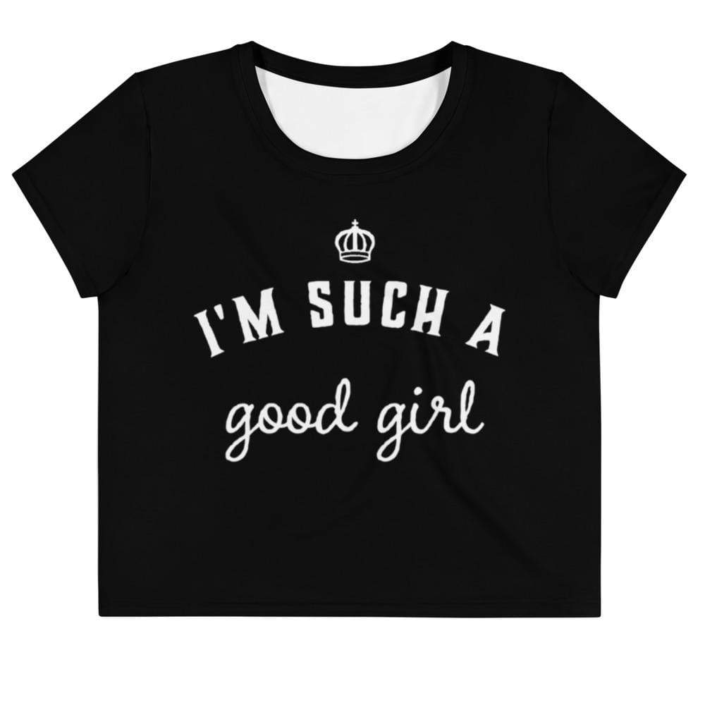 I'm Such a Good Girl Crop Top Tee