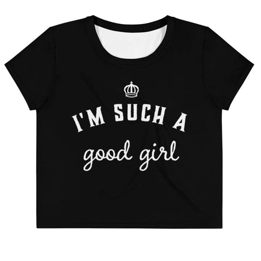 I'm Such a Good Girl Crop Top Tee