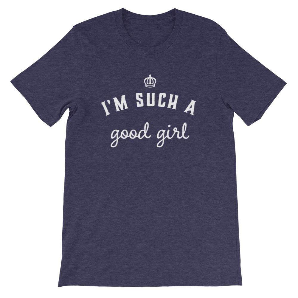 I'm Such a Good Girl T-Shirt