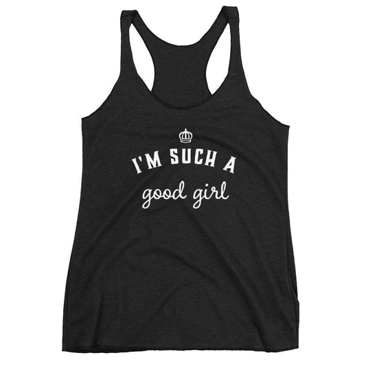 I'm Such a Good Girl Tank Top