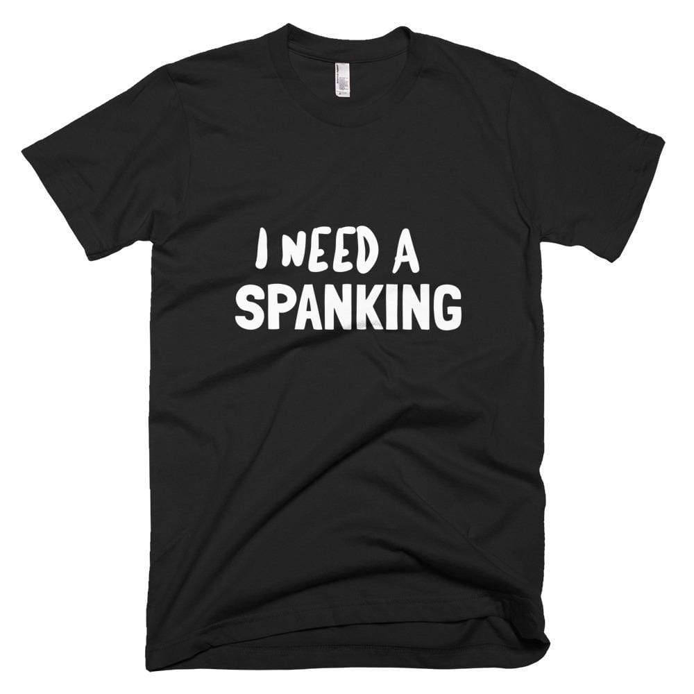 Kinky Cloth Black / XS I Need A Spanking T-Shirt