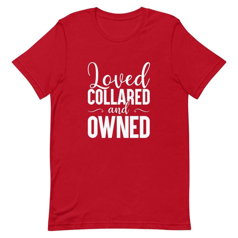 Kinky Cloth Red / S Loved Collared And Owned T-Shirt
