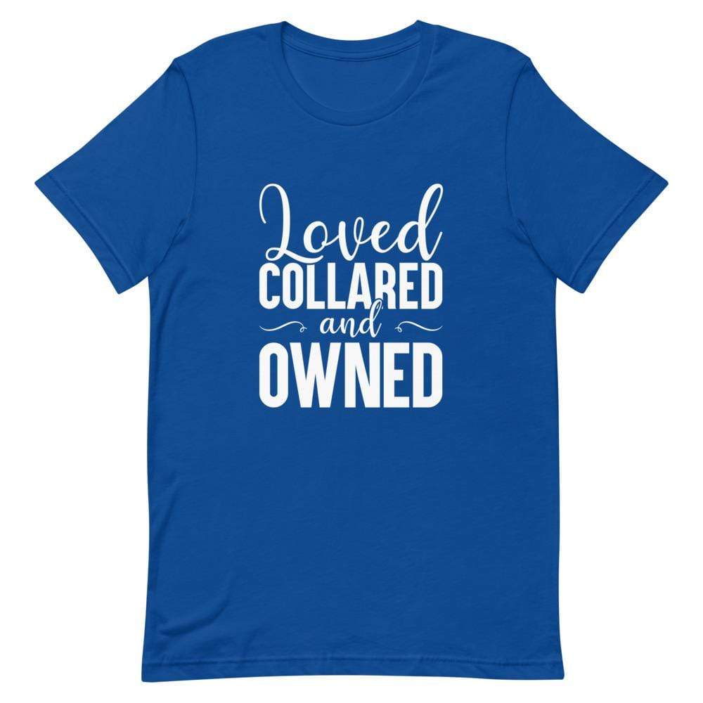 Kinky Cloth True Royal / S Loved Collared And Owned T-Shirt