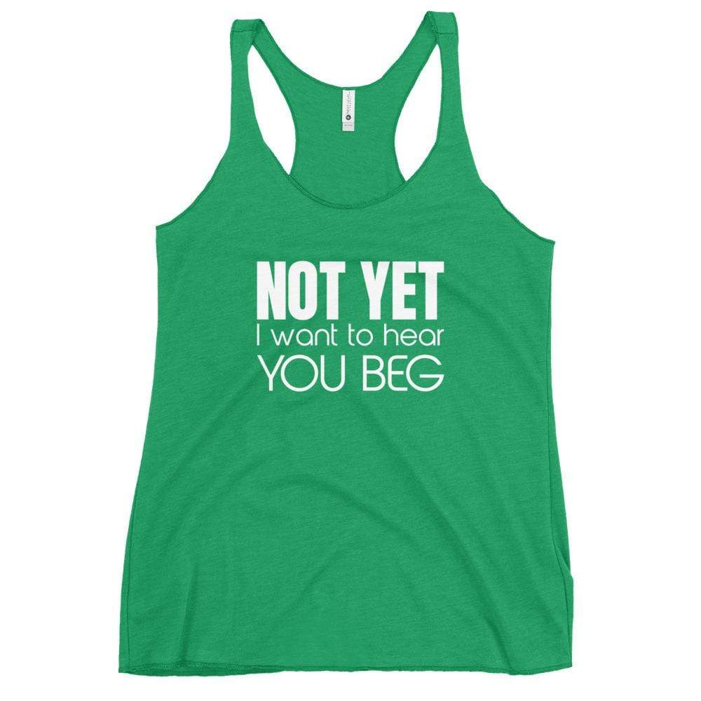 Kinky Cloth Envy / L Not Yet I Want To Hear You Beg Tank Top
