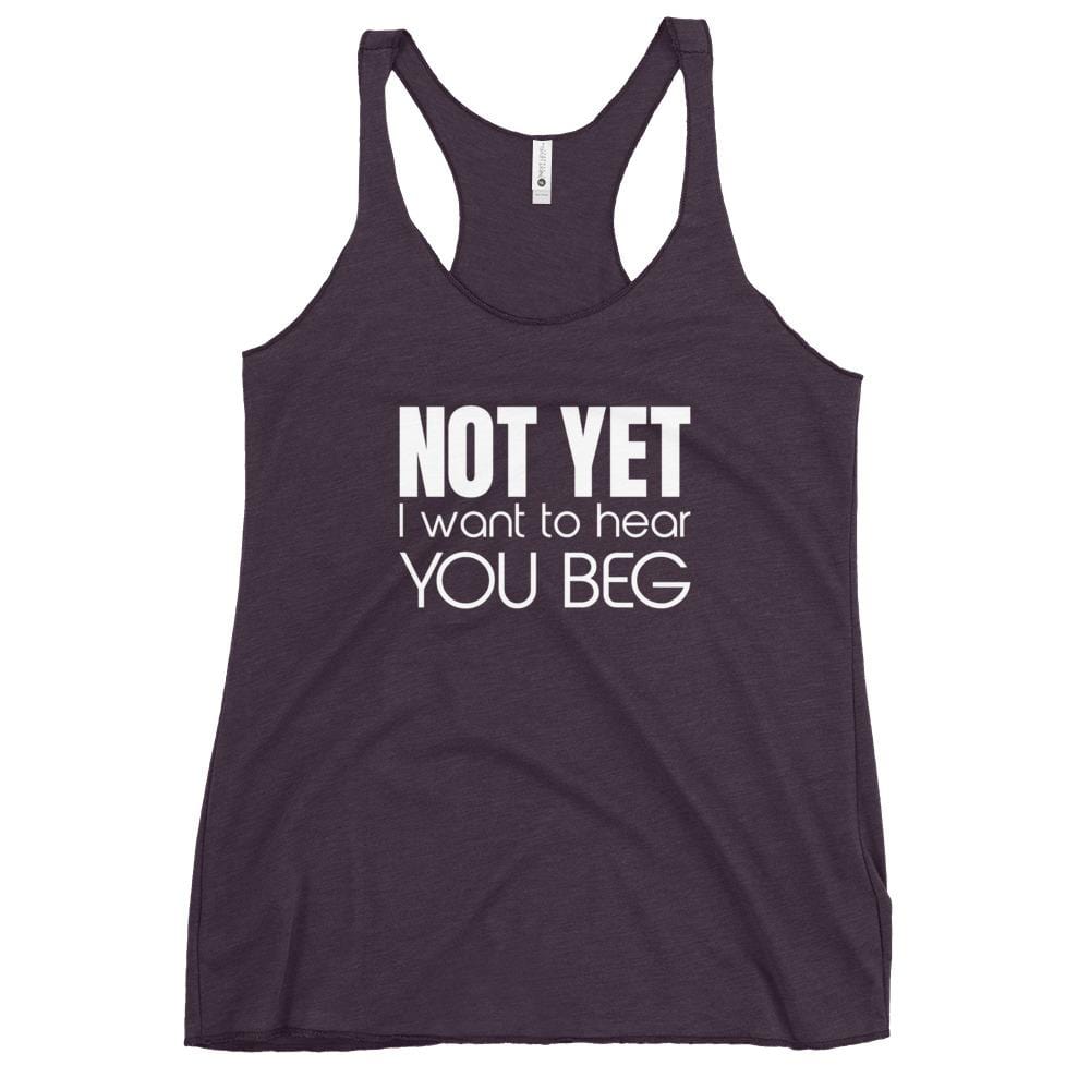 Kinky Cloth Vintage Purple / L Not Yet I Want To Hear You Beg Tank Top