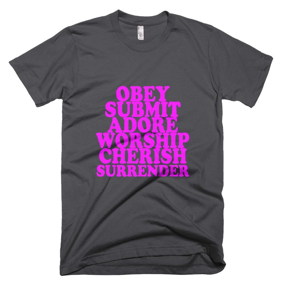 Kinky Cloth Asphalt / XS Obey, Submit, Adore, Worship, Cherish, Surrender T-shirt