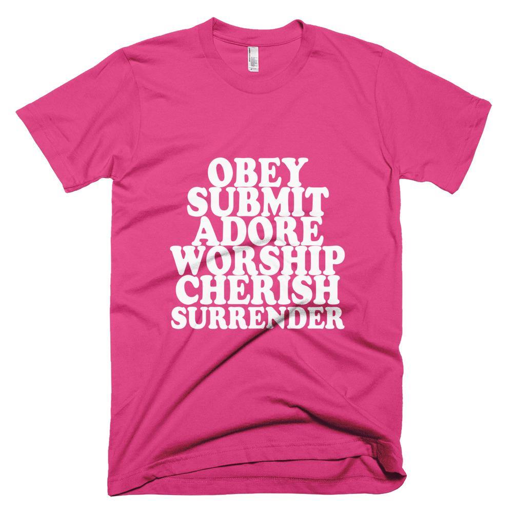 Kinky Cloth Fuchsia / XS Obey, Submit, Adore, Worship, Cherish, Surrender T-Shirt