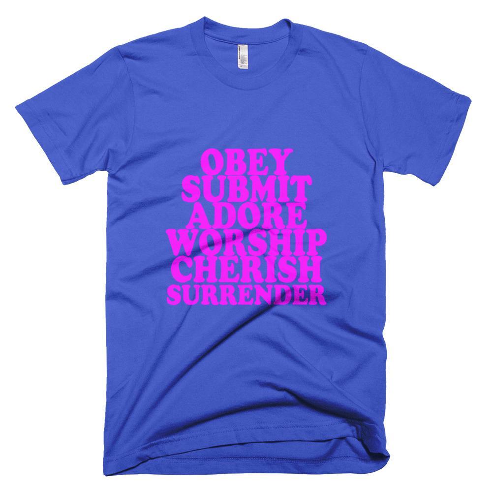 Kinky Cloth Royal Blue / XS Obey, Submit, Adore, Worship, Cherish, Surrender T-shirt