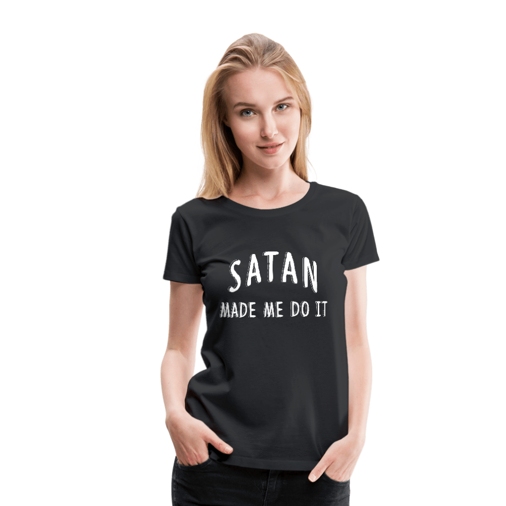 SPOD Women’s Premium T-Shirt black / S Satan Made Me Do It Premium T-Shirt