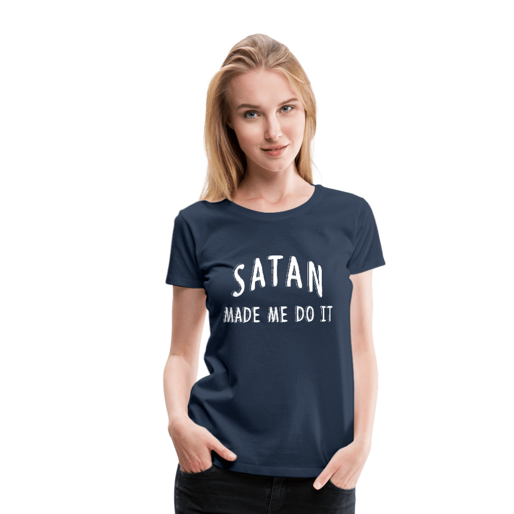 SPOD Women’s Premium T-Shirt navy / S Satan Made Me Do It Premium T-Shirt