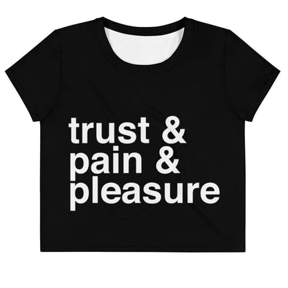 Trust and Pain and Pleasure Crop Top Tee