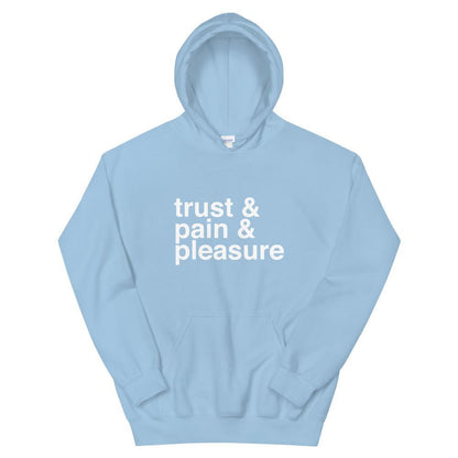 Trust and Pain and Pleasure Hoodie