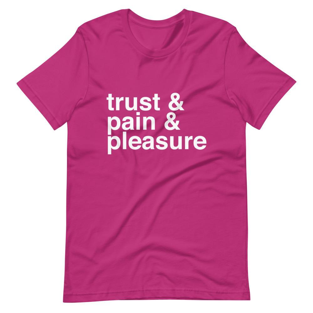 Trust and Pain and Pleasure T-Shirt