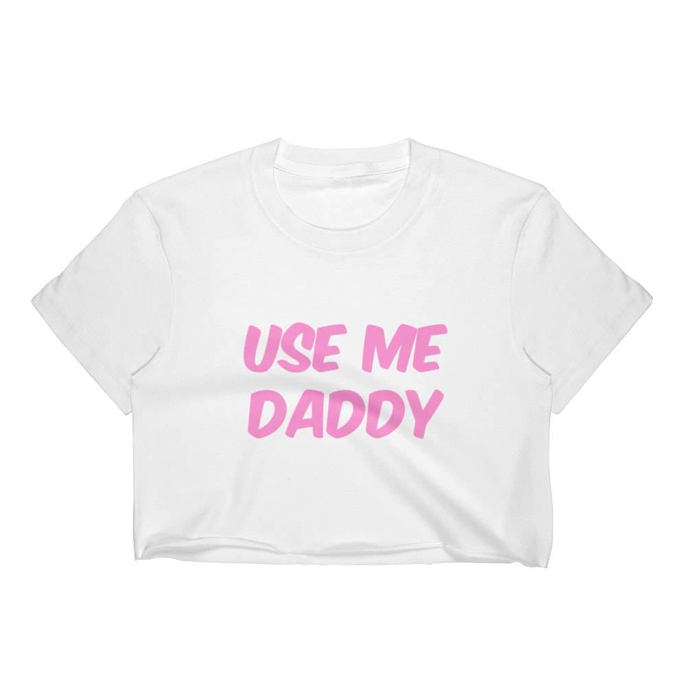 Use Me Daddy Top