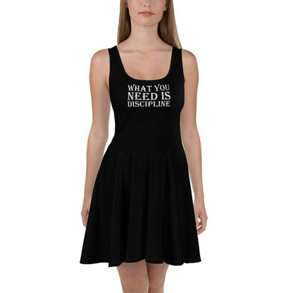 What You Need Is Discipline Skater Dress